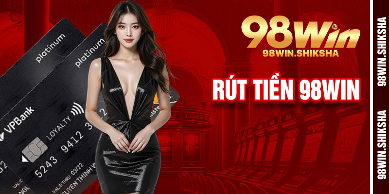 Rút Tiền 98win