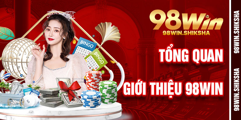 Giới Thiệu 98Win: Tổng Quan